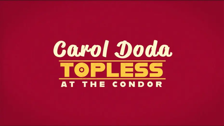 Video for the film Carol Doda Topless at the Condor — Carol Doda Topless At The Condor Official Trailer Picturehouse