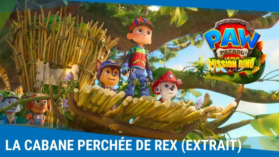 Video for the film PAW Patrol: The Dino Movie — La Pat' Patrouille : Le Film - Mission Dino (extrait) | La cabane perchée de Rex
