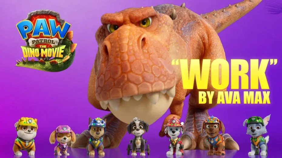 Video for the film PAW Patrol: The Dino Movie — Ava Max - Work (Official Lyric Video)