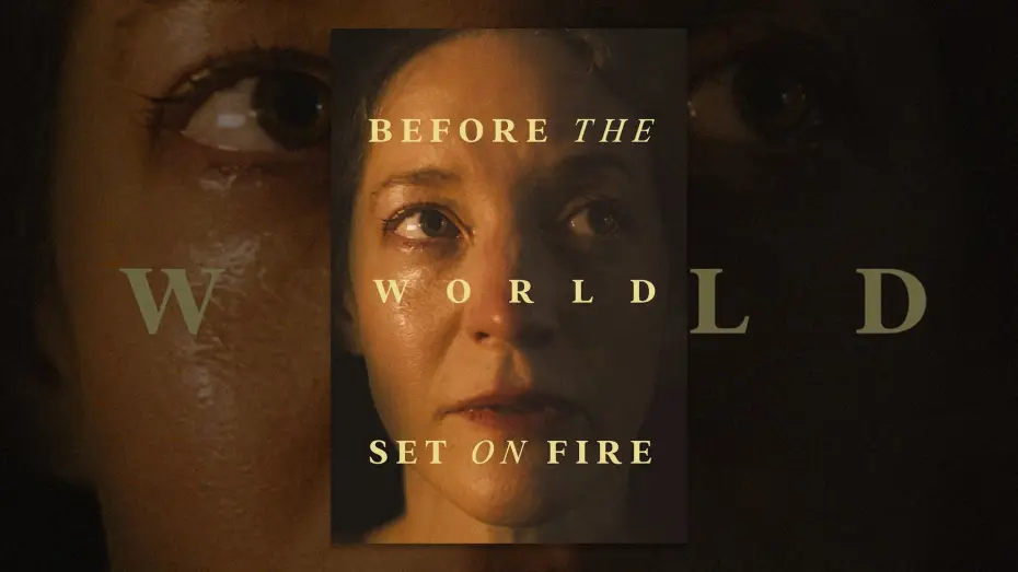 Video for the film Before the World Set on Fire — Trailer