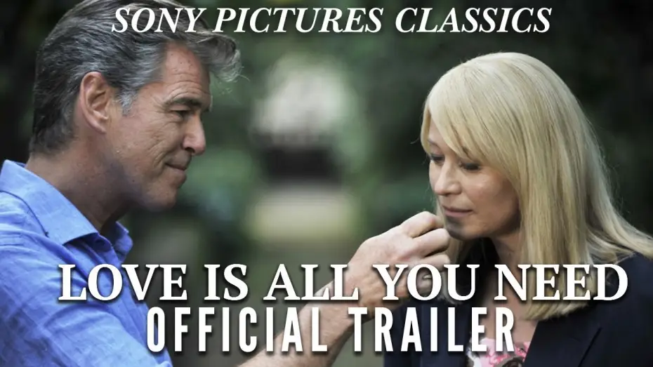 Video for the film Love Is All You Need — Love Is All You Need Official HD Trailer