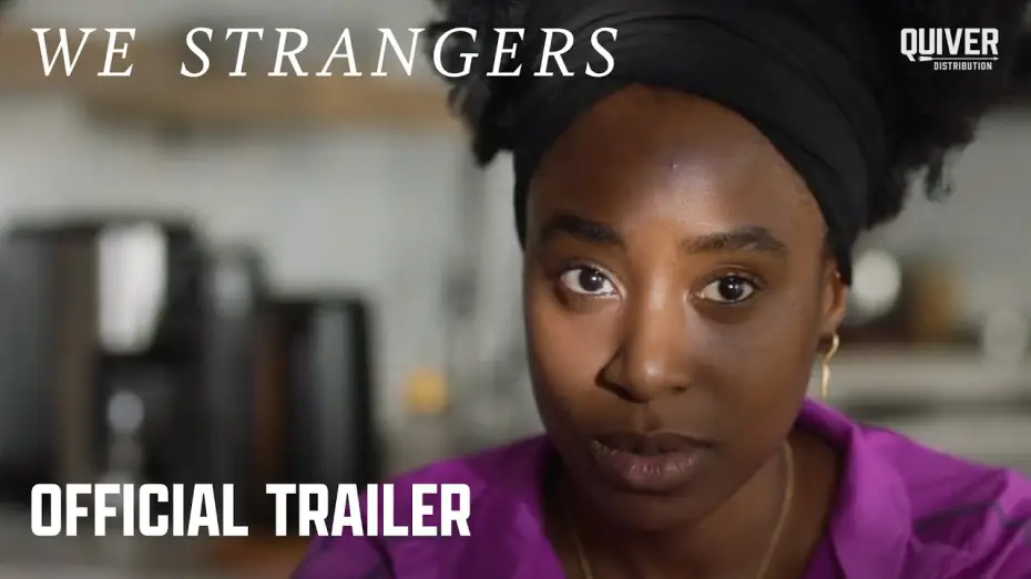 Video for the film We Strangers — Official Trailer