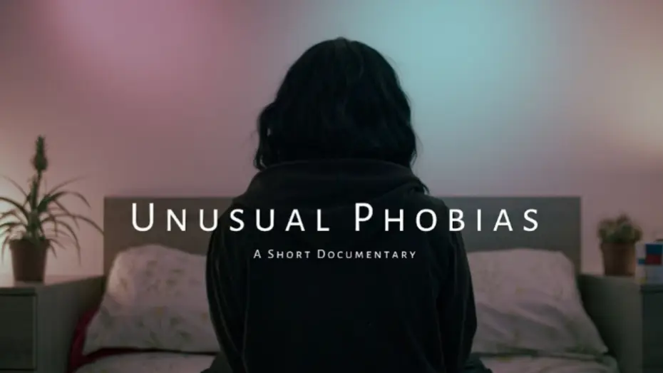 Video for the film Unusual Phobias — Unusual Phobias - Short Documentary