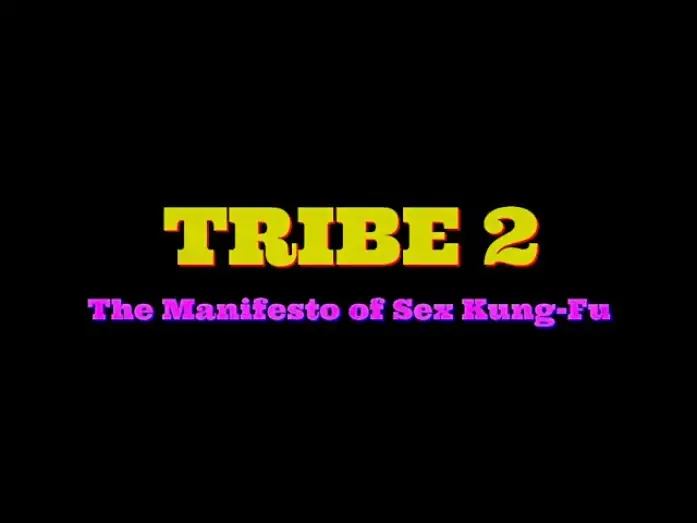 Video for the film Tribe 2 The Manifesto of Sex Kung Fu — Tribe 2 The Manifesto of Sex Kung Fu - Teaser Trailer