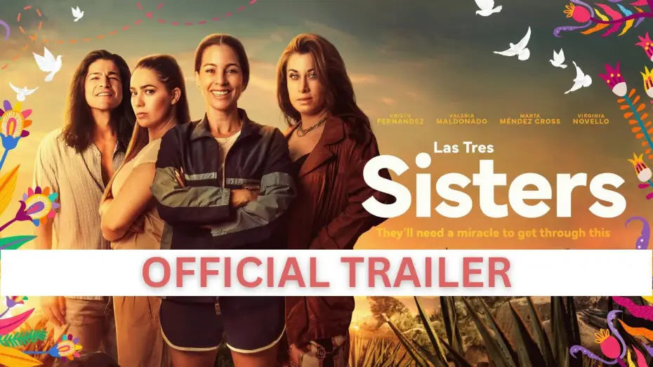 Video for the film Las Tres Sisters — Official Trailer