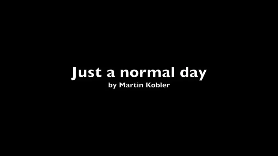 Video for the film Just a normal day - First Film — Just a normal day