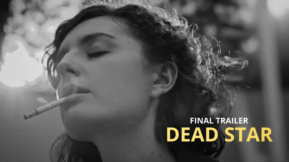Video for the film Dead Star — DEAD STAR  | FINAL TRAILER
