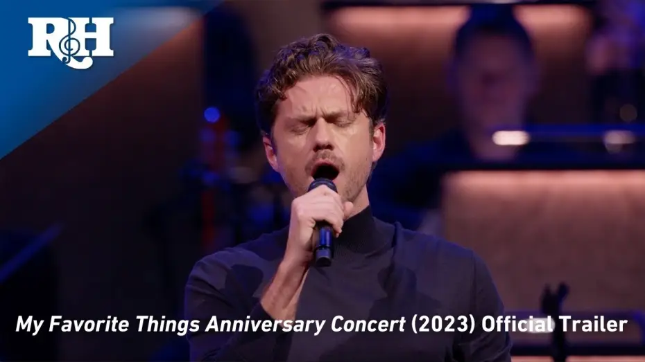 Video for the film My Favorite Things: The Rodgers & Hammerstein 80th Anniversary Concert — Trailer