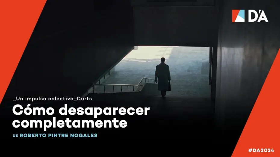 Video for the film How to Vanish Completely — Cómo desaparecer completamente | Roberto Pintre Nogales | Trailer | D'A 2024