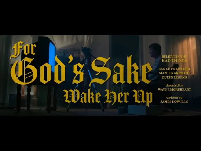 Video for the film For God's Sake Wake Her Up — FOR GOD’S SAKE WAKE HER UP - Official Teaser Trailer