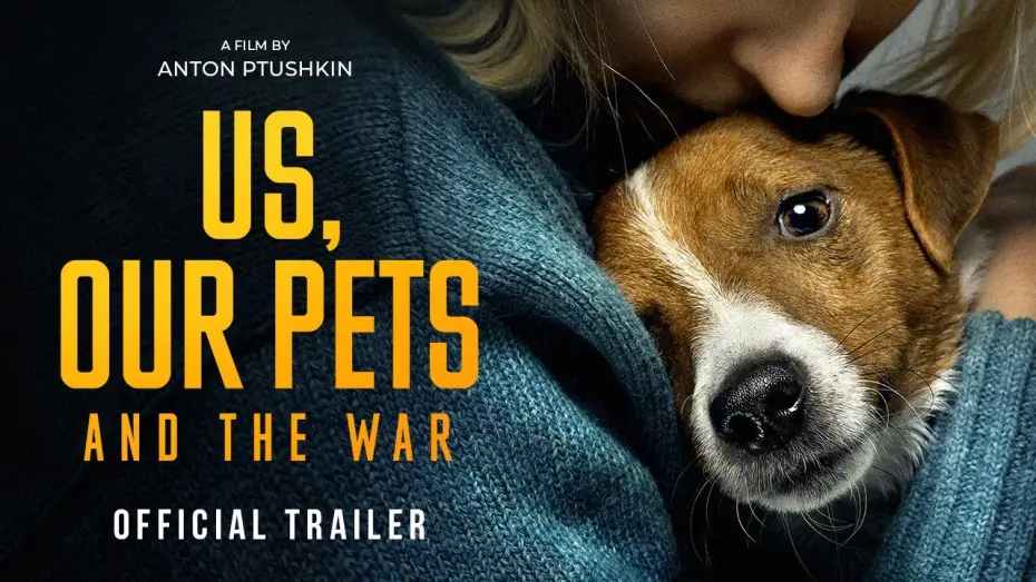 Video for the film Us, Our Pets and the War — Official International Trailer