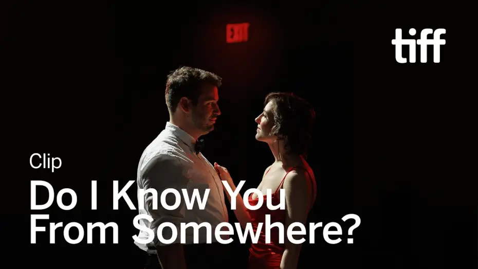 Video for the film Do I Know You From Somewhere? — DO I KNOW YOU FROM SOMEWHERE Clip | TIFF 2024