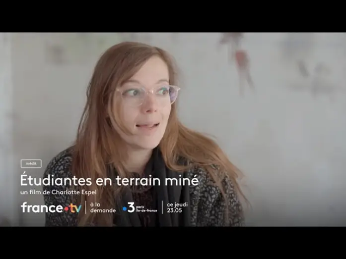 Video for the film Étudiantes en terrain miné — Bande-annonce "Etudiantes en terrain miné" - Un film de Charlotte Espel