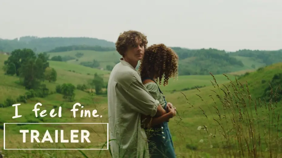 Video for the film I Feel Fine. — Official Trailer