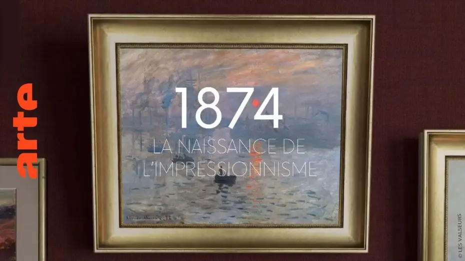 Video for the film 1874, The Birth of Impressionism — 1874, la naissance de l'impressionnisme | Documentaire | ARTE