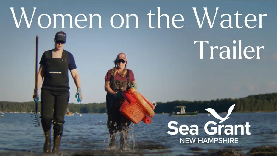 Video for the film Women on the Water — Women on the Water TRAILER – A NH Sea Grant Film Series
