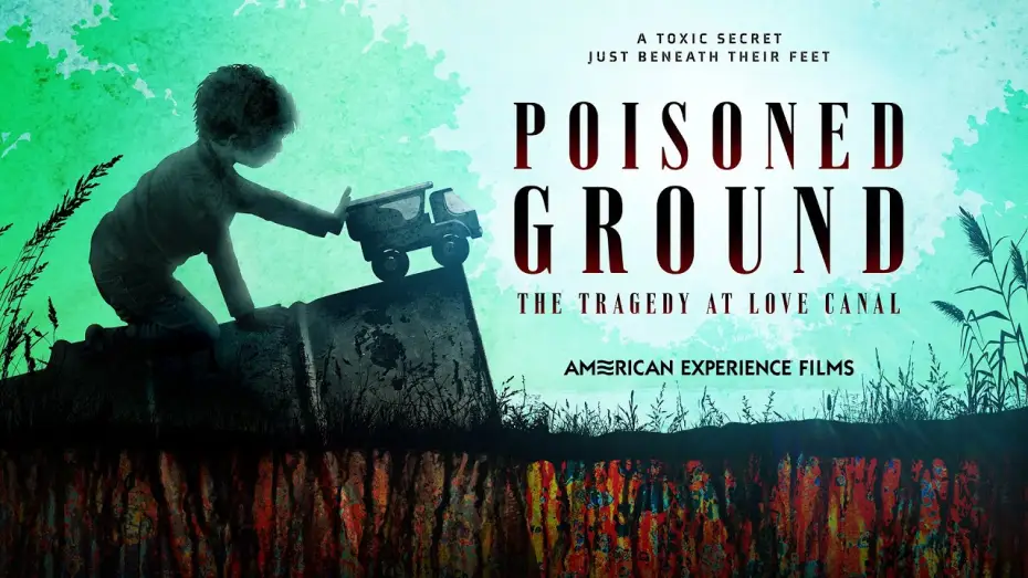 Video for the film Poisoned Ground: The Tragedy at Love Canal — POISONED GROUND: THE TRAGEDY AT LOVE CANAL | Trailer | American Experience | PBS
