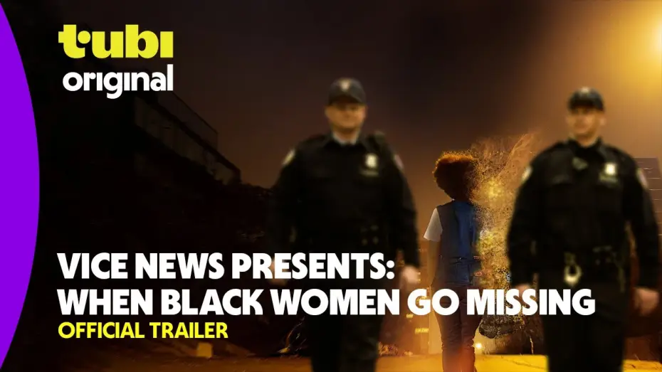Video for the film VICE News Presents: When Black Women Go Missing — Vice News Presents: When Black Women Go Missing | Official Trailer | A Tubi Original