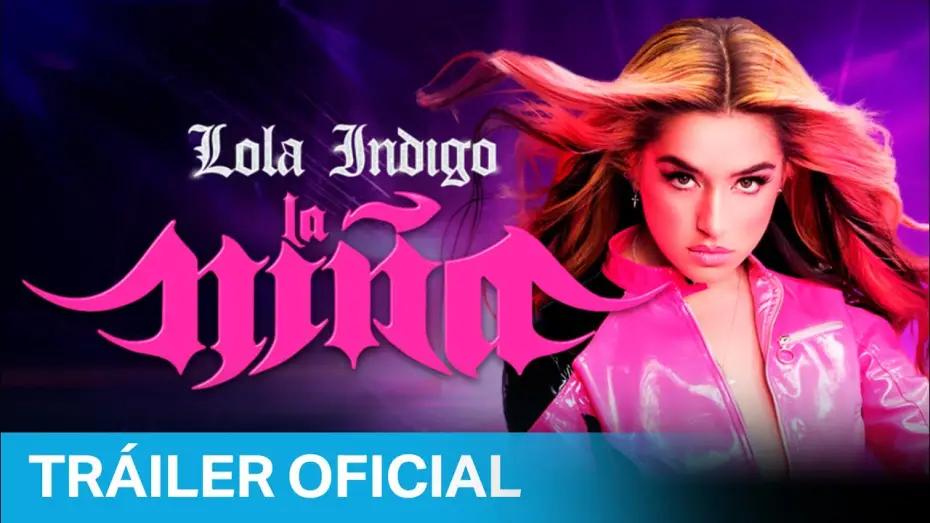 Video for the film Lola Índigo: GRX — Lola Indigo: La Niña - Tráiler Oficial | Prime Video España