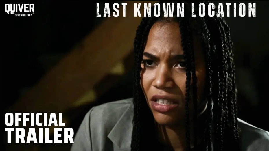 Video for the film Last Known Location — Official Trailer