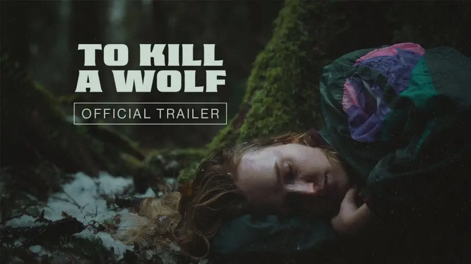 Video for the film To Kill a Wolf — TO KILL A WOLF | Official Trailer | In select theaters August 1