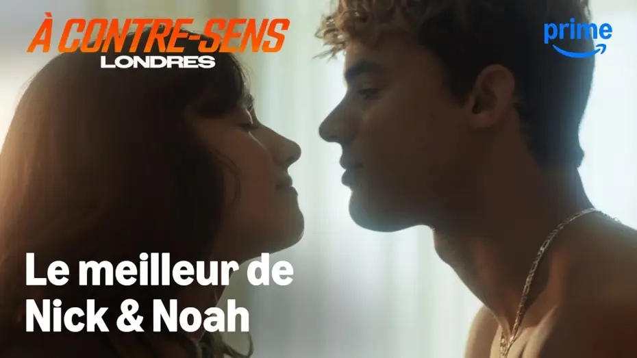 Video for the film My Fault: London — Le meilleur de Nick & Noah - À Contre-Sens : Londres | Prime Video