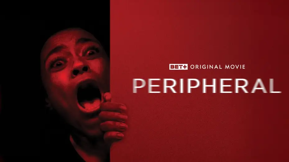 Video for the film Peripheral — BET + Original Movie | Peripheral