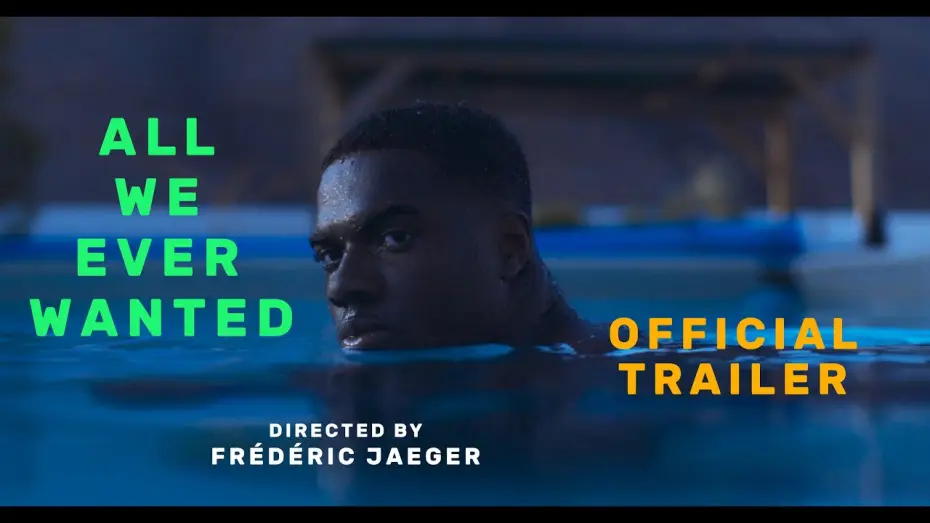 Video for the film All We Ever Wanted — Official Trailer