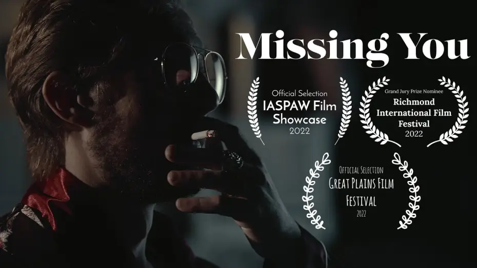 Video for the film Missing You — Short Film: Missing You