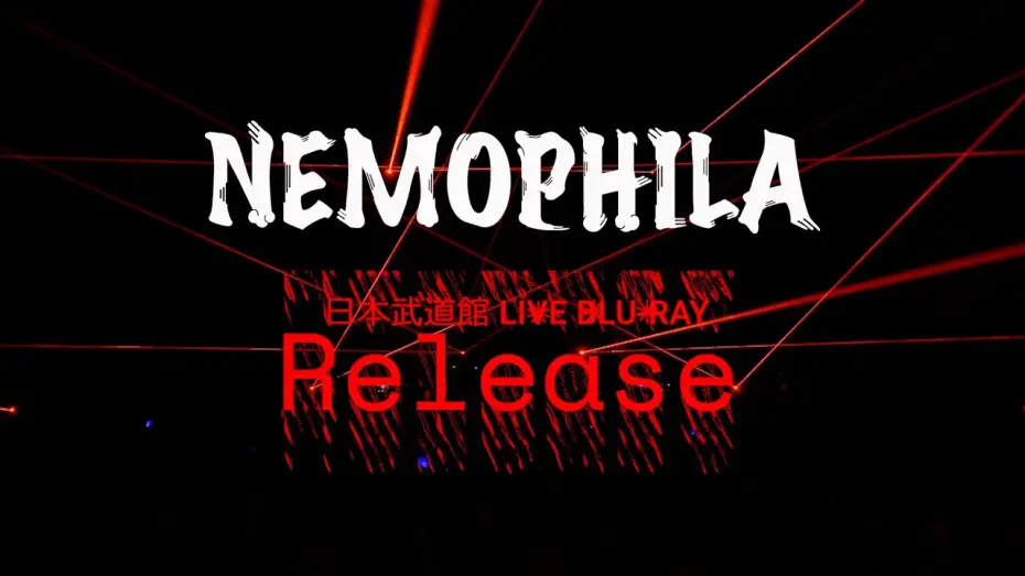 Video for the film NEMOPHILA 5th Anniversary -Jigoku no Yuru Fuwa LIVE at Nippon Budokan — NEMOPHILA 5th Anniversary～地獄のゆるふわ LIVE at 日本武道館～ LIVE Blu-ray Release!!
