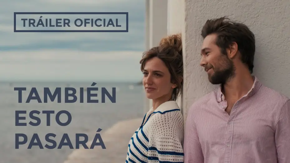 Video for the film También esto pasará — TAMBIÉN ESTO PASARÁ - Tráiler Oficial