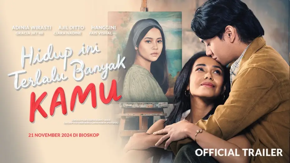 Video for the film Life is Filled with So Much of You — Hidup Ini Terlalu Banyak Kamu - Official Trailer | 21 November 2024 di Bioskop