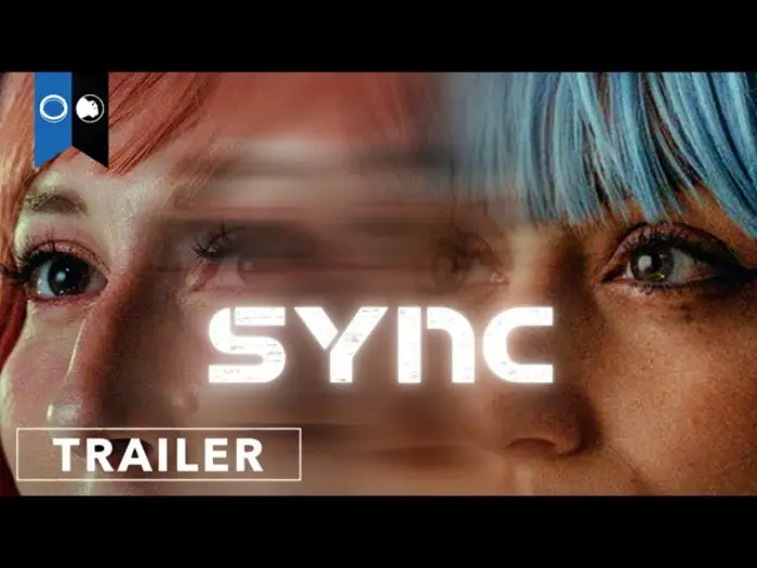 Video for the film SYNC — Sync | Official Trailer | Psychological Thriller | Sci-Fi