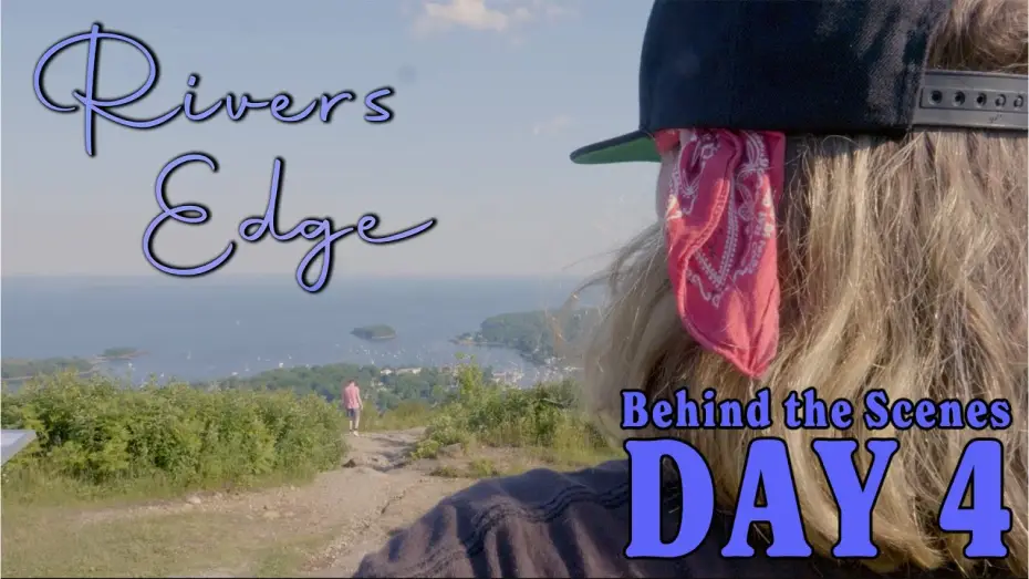 Video for the film Rivers Edge — Rivers Edge | Behind the Scenes Day 4