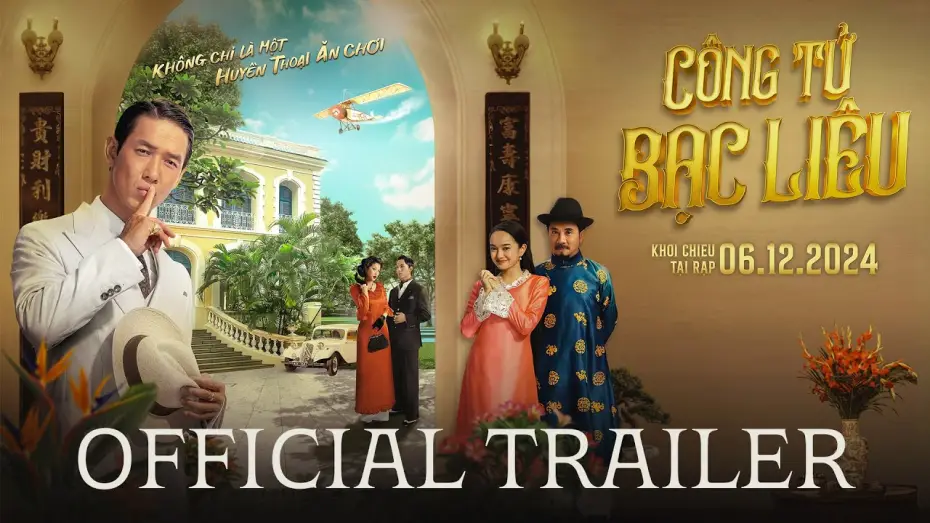 Video for the film Once Upon A Time In Indochine — CÔNG TỬ BẠC LIÊU | OFFICIAL TRAILER | KHỞI CHIẾU 06.12.2024