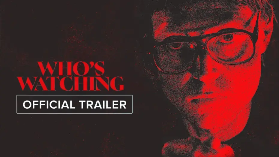 Video for the film Who's Watching — Who's Watching | Official Trailer HD | September 18