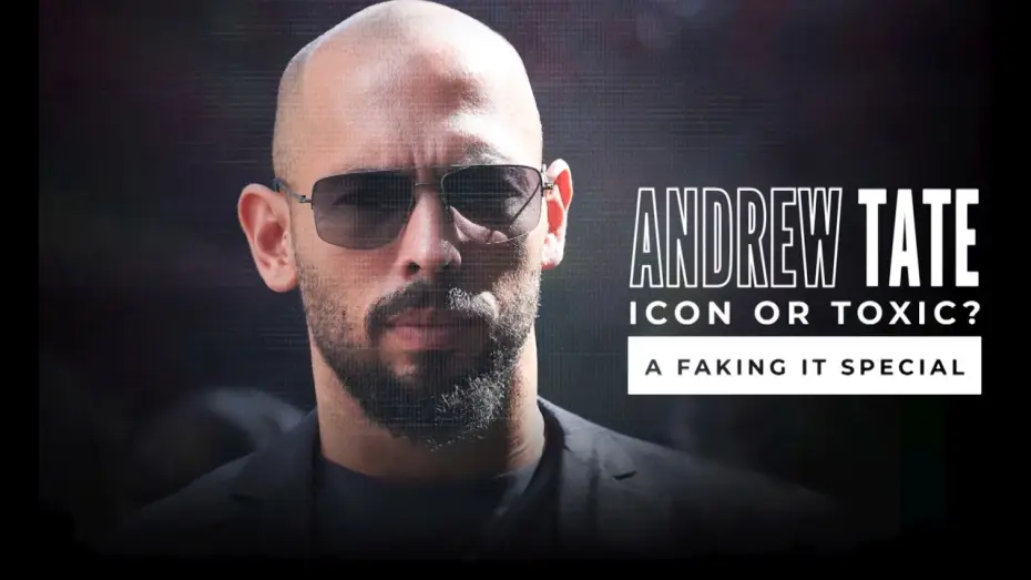 Video for the film Andrew Tate: Icon or Toxic? A Faking It Special — Andrew Tate: Icon Or Toxic? A Faking It Special (Promo for Discovery+)