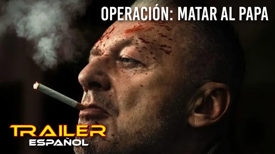 Video for the film Operation Pope — Operación: Matar al Papa - Tráiler español