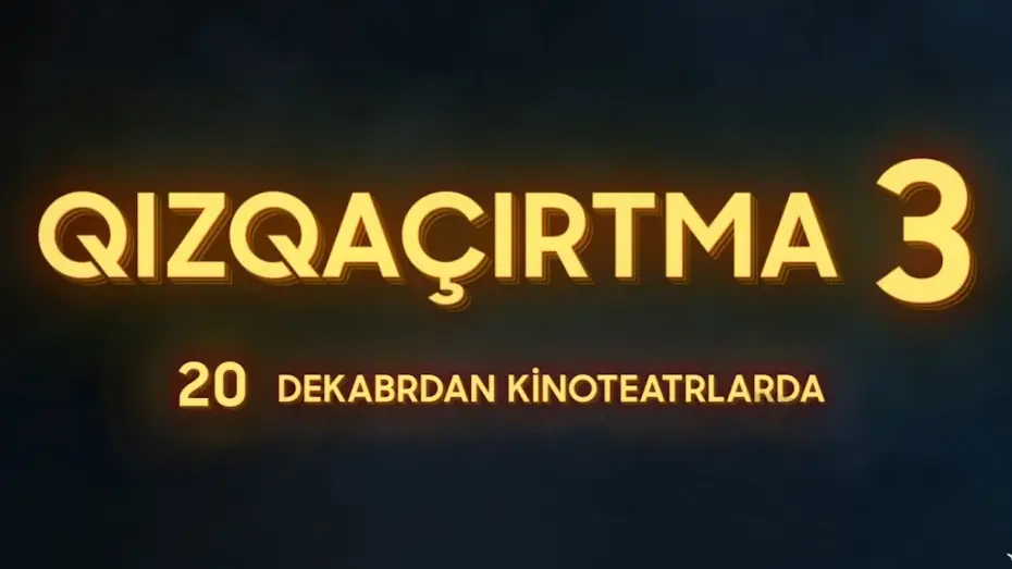 Video for the film Qız qaçırtma 3 — Qızqaçırtma 3  - Treyler - 20 Dekabrdan Kinoteatrlarda