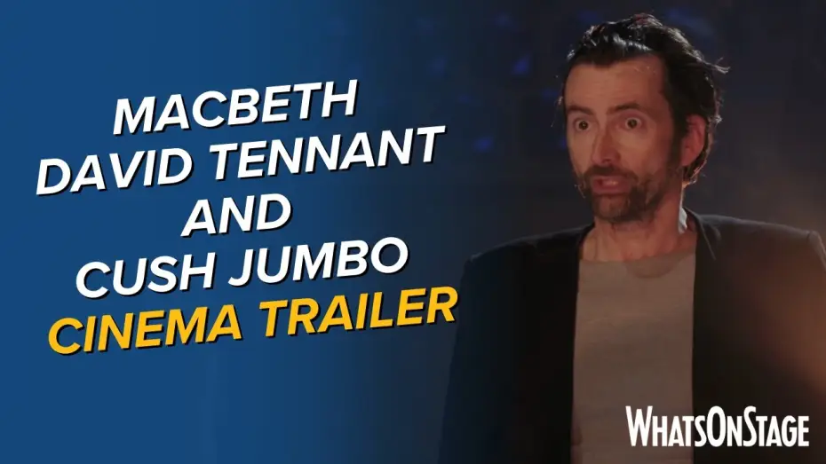 Video for the film Macbeth — Macbeth with David Tennant and Cush Jumbo | Cinema clip