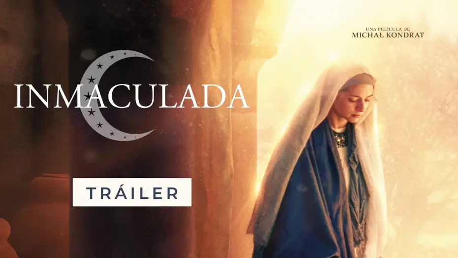 Video for the film I Am The Immaculate Conception — TRAILER OFICIAL INMACULADA (ESPAÑA): Próximo estreno 20 de febrero