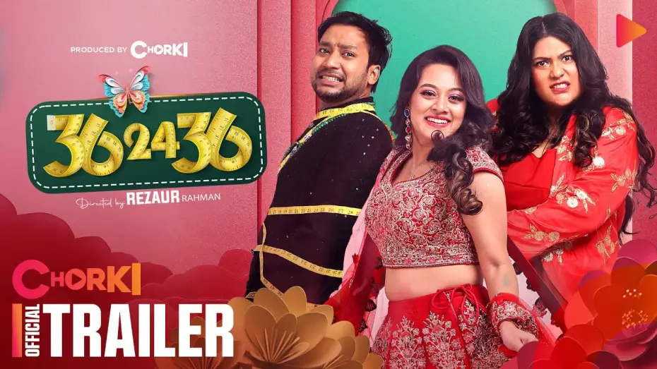 Video for the film 36-24-36 — 36 24 36 | Official Trailer | Chorki Film | Dighi | Shawon | Kaarina