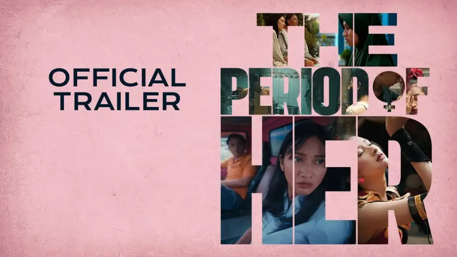 Video for the film The Period of Her — Official Trailer - The Period of Her 'Jakarta World Cinema 2025'