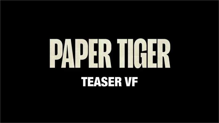Video for the film Paper Tiger — PAPER TIGER - Teaser VF