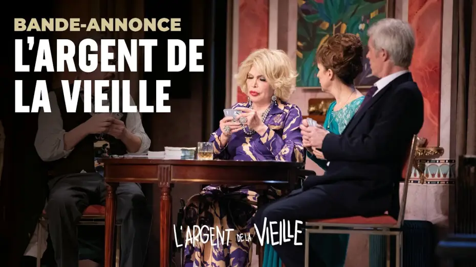 Video for the film L'argent de la vieille — L'ARGENT DE LA VIEILLE (Théâtre) - Bande-Annonce