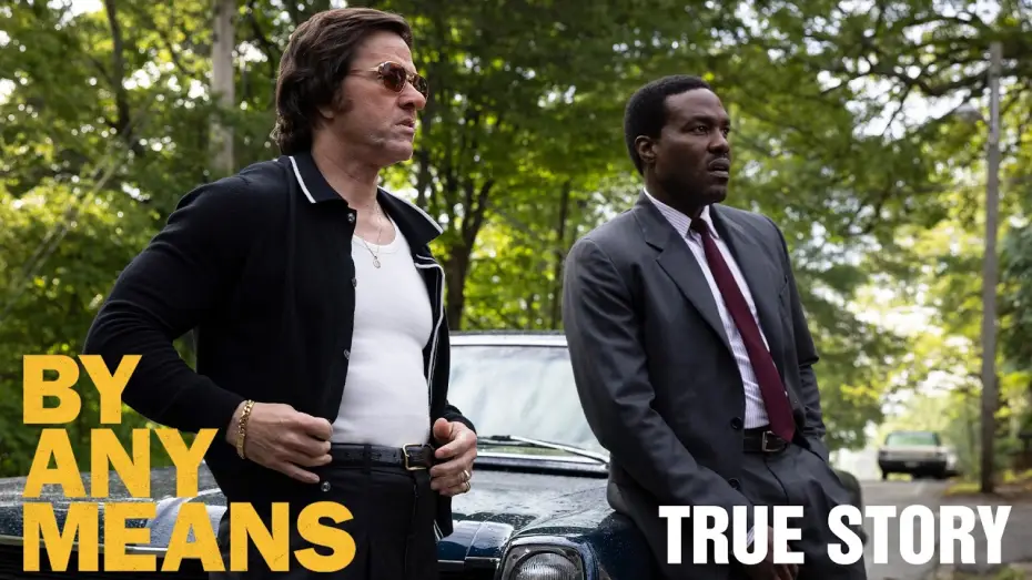 Video for the film By Any Means — The Unbelievable True Story Behind By Any Means (2026 Movie) – Yahya Abdul-Mateen II, Mark Wahlberg