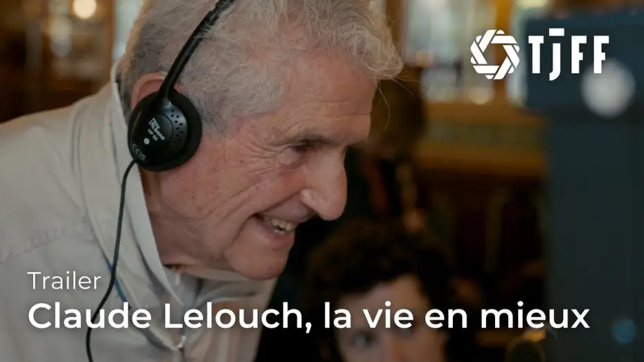 Video for the film Claude Lelouch,  la vie en mieux — Claude Lelouch, La Vie en Mieux Trailer | TJFF 2025