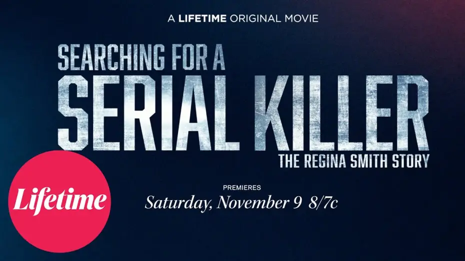 Video for the film Searching for a Serial Killer: The Regina Smith Story — Official Trailer | Searching for a Serial Killer: The Regina Smith Story | Lifetime