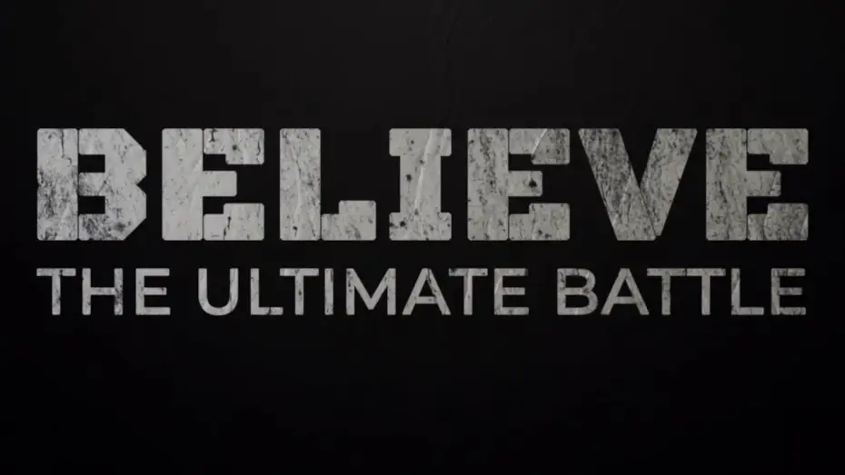 Video for the film Believe: The Ultimate Battle — Believe The Ultimate Battle