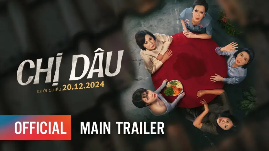 Video for the film The Real Sister — CHỊ DÂU - MAIN TRAILER | Khởi chiếu: 20.12.2024